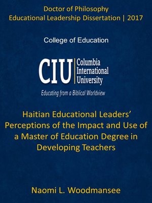 cover image of Haitian Educational Leaders’ Perceptions of the Impact and Use of a Master of Education Degree in Developing Teachers